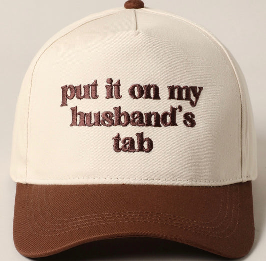 Put it on my husband’s tab hat