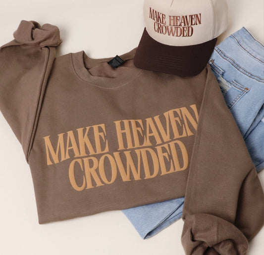 Make Heaven Crowded Crewneck