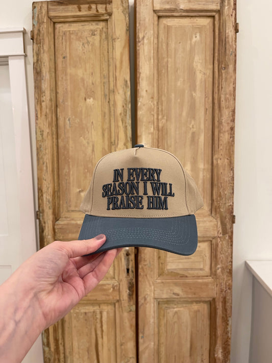 In Every Season I Will Praise Him Hat